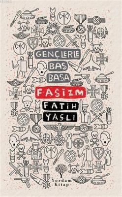 Gençlerle Baş Başa - Faşizm Fatih Yaşlı