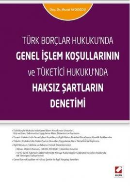 Genel İşlem Koşullarının ve Tüketici Hukuku'nda Haksız Şartların Denetimi