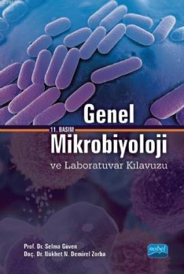 Genel Mikrobiyoloji ve Laboratuvar Kılavuzu Selma Güven Nükhet Demirel