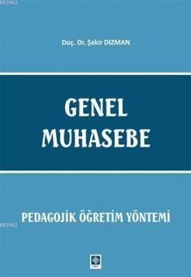Genel Muhasebe - Pedagojik Öğretim Yöntemi Şakir Dizman