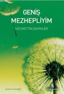 Geniş Mezhepliyim Necmettin Şahinler