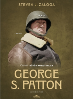 George S. Patton Steven J. Zaloga