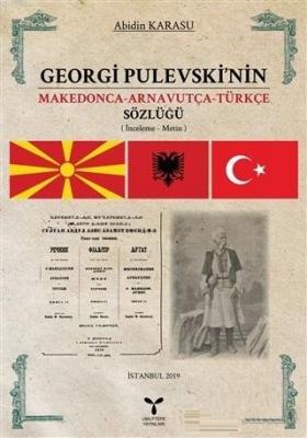 Georgi Pulevski'nin Makedonca-Arnavutça-Türkçe Sözlüğü Abidin Karasu