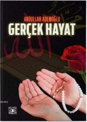 Gerçek Hayat Abdullah Ademoğlu