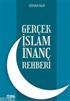 Gerçek Islam Inanç Rehberi