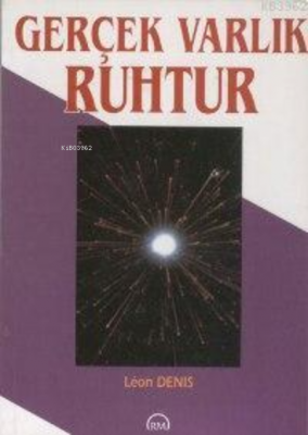 Gerçek Varlık Ruhtur
