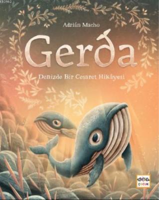 Gerda - Denizde Bir Cesaretin Hikayesi - Ciltli Adrian Macho