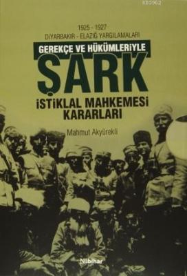 Gerekçe ve Hükümleriyle Şark İstiklal Mahkemesi Kararları (2 Cilt Takım)