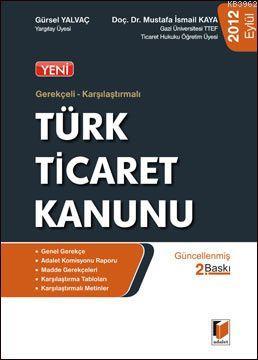 Gerekçeli, Karşılaştırmalı Türk Ticaret Kanunu Gürsel Yalvaç