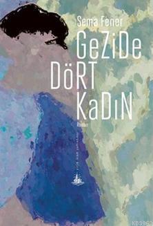 Gezide Dört Kadın