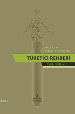 Gıda Katkı Maddelerine Yönelik Tüketici Rehberi Fatih Gültekin