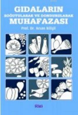 Gıdaların Soğutularak ve Dondurularak Muhafazası Arsan Bilişli