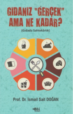 Gıdanız Gerçek Ama Ne Kadar? ( Gıdada Sahtekârlık )