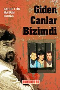 Giden Canlar Bizimdi Fahrettin Masum Budak
