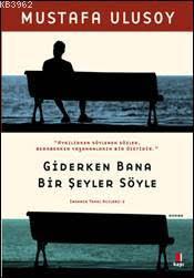 Giderken Bana Bir Şeyler Söyle