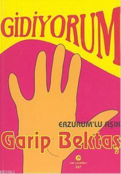 Gidiyorum (Erzurum'lu Aşık)