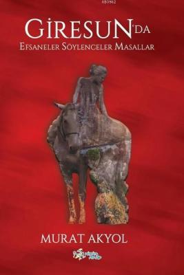 Giresun'da Efsaneler, Söylenceler, Masallar