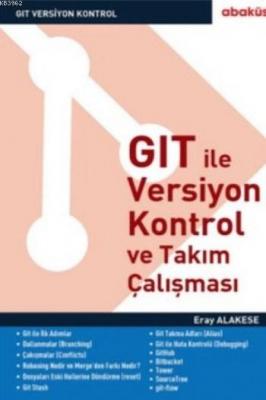 GIT ile Versiyon Kontrol ve Takım Çalışması Eray Alakese