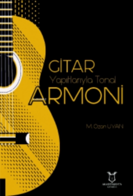 Gitar Yapıtlarıyla Tonal Armoni M. Ozan Uyan