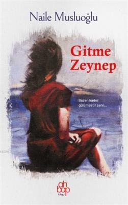 Gitme Zeynep Naile Musluoğlu