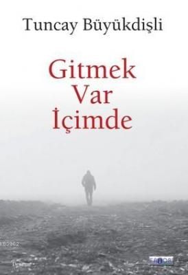 Gitmek Var İçimde