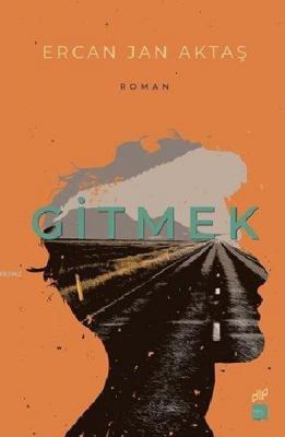 Gitmek Ercan Jan Aktaş