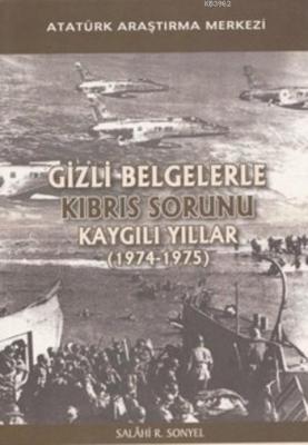 Gizli Belgelerle Kıbrıs Sorunu Kaygılı Yıllar