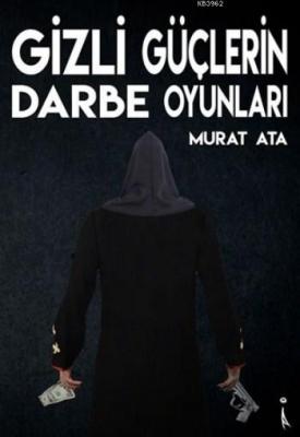 Gizli Güçlerin Darbe Oyunları
