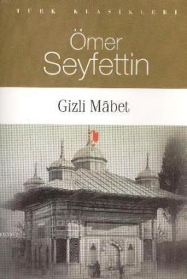 Gizli Mabet Ömer Seyfettin