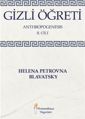 Gizli Öğreti 2. Cilt Helena Petrovna Blavatsky