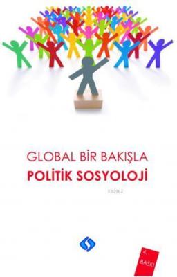 Global Bir Bakışla Politik Sosyoloji Ali Yaşar Sarıbay