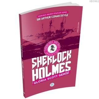 Gloria Scott Gemisi - Sherlock Holmes Sir Arthur Conan Doyle