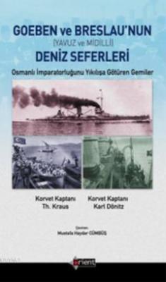 Goeben ve Breslau'nun Deniz Seferleri (Yavuz ve Midilli) Karl Dönitz