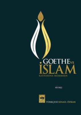 Goethe ve İslam (Ciltli) Katharina Mommsen