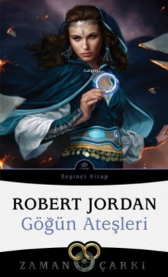 Göğün Ateşleri - Zaman Çarkı 5 Robert Jordan