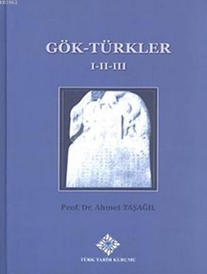Gök- Türkler I-II-III Ahmet Taşağıl