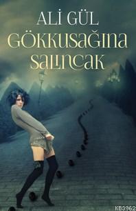 Gökkuşağına Salıncak Ali Gül