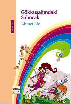 Gökkuşağındaki Salıncak Ahmet Efe
