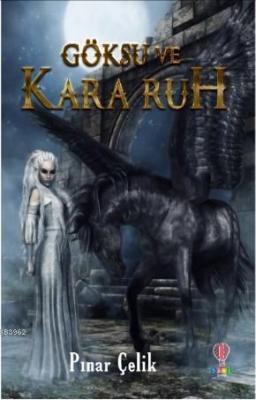 Göksu ve Kara Ruh Pınar Çelik