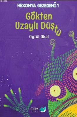 Gökten Uzaylı Düştü (Ciltli) Aytül Akal