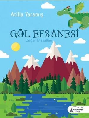 Göl Efsanesi Atilla Yaramış
