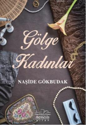 Gölge Kadınlar Naşide Gökbudak