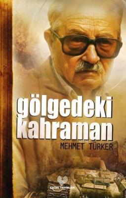 Gölgedeki Kahraman Mehmet Türker