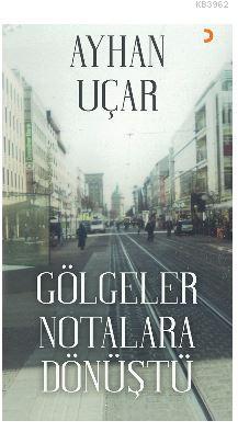 Gölgeler Notalara Dönüştü