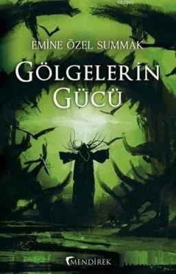 Gölgelerin Gücü Emine Özel Summak