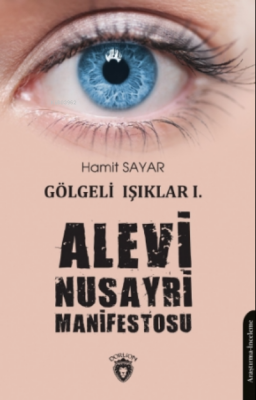 Gölgeli Işıklar 1 - Alevi Nusayri Manifestosu Hamit Sayar