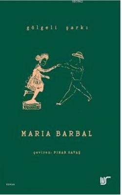 Gölgeli Şarkı Maria Barbal