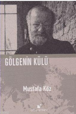 Gölgenin Külü - Ciltli Mustafa Köz