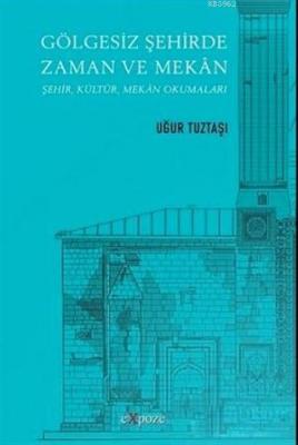 Gölgesiz Şehirde Zaman ve Mekan