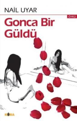 Gonca Bir Güldü Nail Uyar